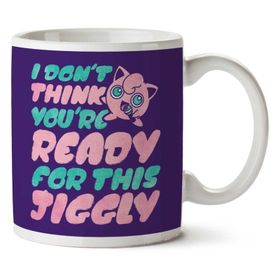 Art Hediye I Dont Think Your Ready Jigglypuff Pokemon İki Tarafı Baskılı Kupa Bardak
