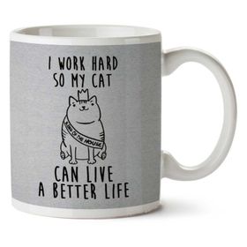 Art Hediye I Work Hard So My Cat Can Live A Better Life İki Tarafı Baskılı Kupa Bardak
