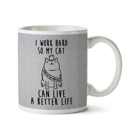 Art Hediye I Work Hard So My Cat Can Live A Better Life İki Tarafı Baskılı Kupa Bardak