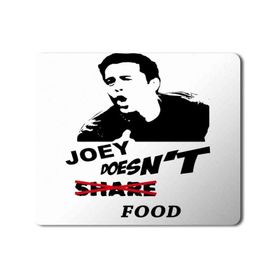 Art Hediye Joey Series Tv Joey Doesnt Share Food Baskılı 23x19 cm Mouse Pad