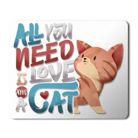 Art Hediye Kedi Cat All You Need is Love a Cat Baskılı 23x19 cm Mouse Pad