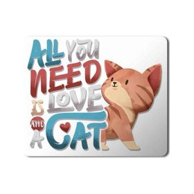 Art Hediye Kedi Cat All You Need is Love a Cat Baskılı 23x19 cm Mouse Pad