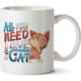Art Hediye Kedi Cat All You Need İs Love A Cat İki Tarafı Baskılı Kupa Bardak