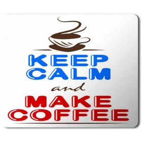 Art Hediye Keep Calm and Make Coffee Baskılı 23x19 cm Mouse Pad