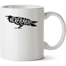 Art Hediye Nevermore İki Tarafı Baskılı Kupa Bardak