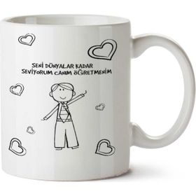 Art Hediye Seni Dünyalar Kadar Seviyorum Canım Öğretmenim İki Tarafı Baskılı Kupa Bardak