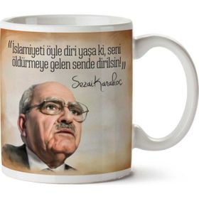 Art Hediye Sezai Karakoç İslamiyeti Yaşa İki Tarafı Baskılı Kupa Bardak