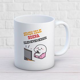 Art Hediye Şimdi Izle Sonra Izleyemezsin Iki Tarafı Baskılı Kupa Bardak