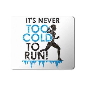 Art Hediye Spor Its Never too Cold to Run Baskılı 23x19 cm Mouse Pad