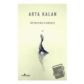 Arta Kalan - Hümeyra Yargıcı - Çıra Yayınları