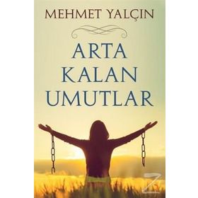 Arta Kalan Umutlar - Mehmet Yalçın