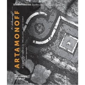 ARTAMONOFF BIZANS İSTANBULU İMGELERI,19301947 - GÜNDER VARINLIOĞLU;SHALIMAR FOJAS WHITE;NANCY MICKLEWRIGHT;ROBERT OUSTERHOUT
