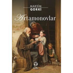 Artamonov Ailesi - Maksim Gorki