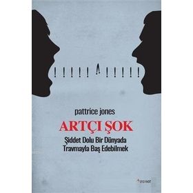 Artçı Şok Şiddet Dolu Bir Dünyada Travmayla Baş Edebilmek Dipnot Yayınları
