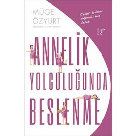 Artemis Yayınları Müge Özyurt Şafak Annelik Yolculuğunda Beslenme