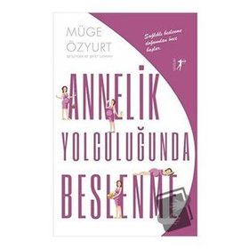 Artemis Yayınları Müge Özyurt Şafak Annelik Yolculuğunda Beslenme