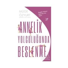 Artemis Yayınları Müge Özyurt Şafak Annelik Yolculuğunda Beslenme
