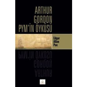 ARTHUR GORDON PYMIN ÖYKÜSÜ - EDGAR ALLAN POE