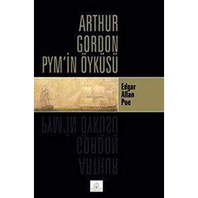 ARTHUR GORDON PYMIN ÖYKÜSÜ - EDGAR ALLAN POE