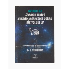 Arthur İle Zamanın İzinde Evrenin Merkezine Doğru Bir Yolculuk - D. E. Verpilleux