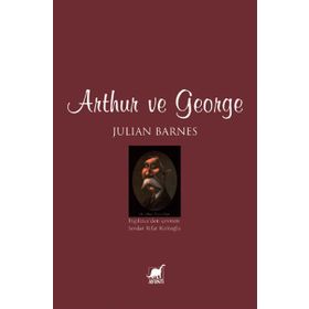 ARTHUR VE GEORGE - JULIAN BARNES