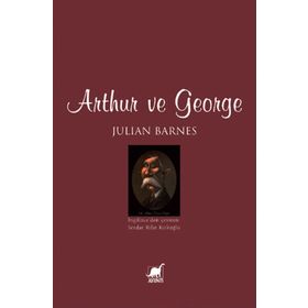 ARTHUR VE GEORGE - JULIAN BARNES