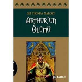 ARTHUR'UN ÖLÜMÜ - SIR THOMAS MALORY