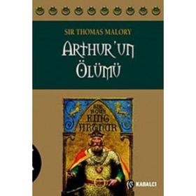 ARTHUR'UN ÖLÜMÜ - SIR THOMAS MALORY
