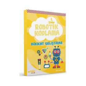 Artıbir Yayınları 1.Sınıf Robotik Kodlama Dikkat Geliştirme Kitabı