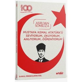 Artıbir Yayınları Mustafa Kemal Atatürkü Seviyorum Okuyorum Anlıyorum, Öğreniyorum Asırdan Sonsuza İlkokul Öğrencilerine Özel