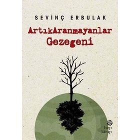 Artık Aranmayanlar Gezegeni - Sevinç Erbulak