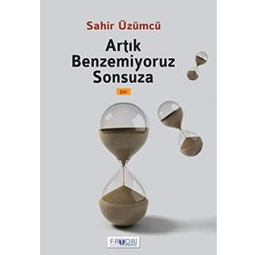 ARTIK BENZEMIYORUZ SONSUZA - SAHIR ÜZÜMCÜ