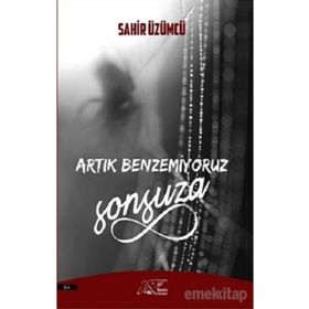 ARTIK BENZEMIYORUZ SONSUZA - SAHIR ÜZÜMCÜ
