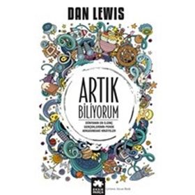 Artık Biliyorum Dünyanın En ilginç Gerçeklerinin Perde Arkasındaki Hikayeler Dan Lewis Eksik Parça Yayınları