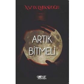 Artık Bitmeli - Nazan Emeksizoğlu - Gülnar Yayınları