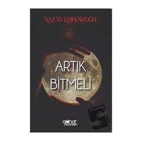 Artık Bitmeli - Nazan Emeksizoğlu - Gülnar Yayınları