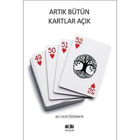 Artık Bütün Kartlar Açık Akıl Fikir Yayınları