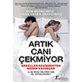 ARTIK CANI ÇEKMİYOR ERKEKLER SEVİŞMEKTEN NEDEN VAZGEÇER VE SIZ BUNU ÖNELEMEK İÇİN NE YAPABILIRSINIZ - BOB BERKOWITZ, SUSAN YAGER - BERKOWITZ