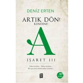 Artık Dön Kendine A - İşaret 3 - Deniz Erten