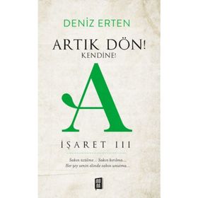 Artık Dön Kendine A - İşaret 3 - Deniz Erten