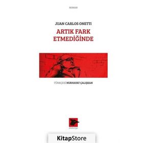 Artık Fark Etmediğinde - Juan Carlos Onetti