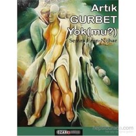 Artık Gurbet Yok mu? - Semra Eren Nijhar