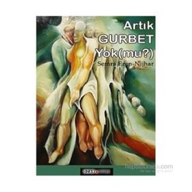 Artık Gurbet Yok mu? - Semra Eren Nijhar