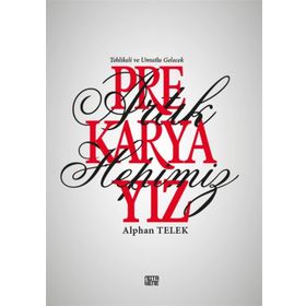 Artık Hepimiz Prekaryayız / Alphan Telek / Nota Bene Yayınları
