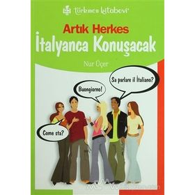 ARTIK HERKES İTALYANCA KONUŞACAK - NUR ÜÇER