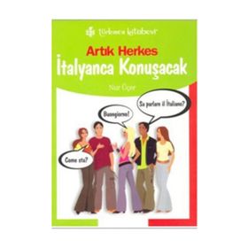 ARTIK HERKES İTALYANCA KONUŞACAK - NUR ÜÇER