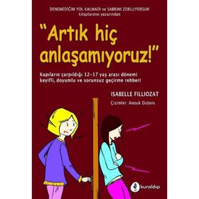 Artık Hiç Anlaşamıyoruz! - Isabelle Filliozat