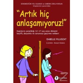 Artık Hiç Anlaşamıyoruz! - Isabelle Filliozat