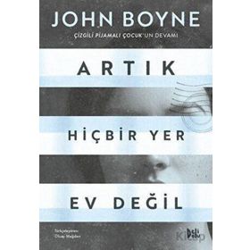Artık Hiçbir Yer Ev Değil - John Boyne