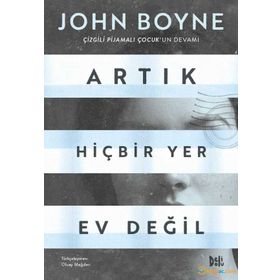 Artık Hiçbir Yer Ev Değil - John Boyne